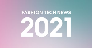 デジタルショーやアバターなど、2021年のファッションテックトレンドを予測