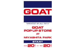 Tシャツブランド「ゴート」がミヤシタパークでポップアップ開催、アーティストとのコラボも