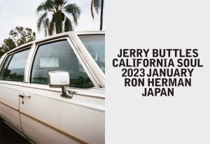 ロンハーマンが写真家Jerry Buttlesの作品をプリントしたグッズを発売　日本で6年ぶりのエキシビション開催を記念