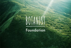 持続可能な社会を目指し「ボタニスト財団」が発足
