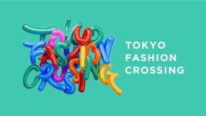 ベッドフォード山岸がディレクションするショーも　東京都主催のファッションイベント「TOKYO FASHION CROSSING」が初開催